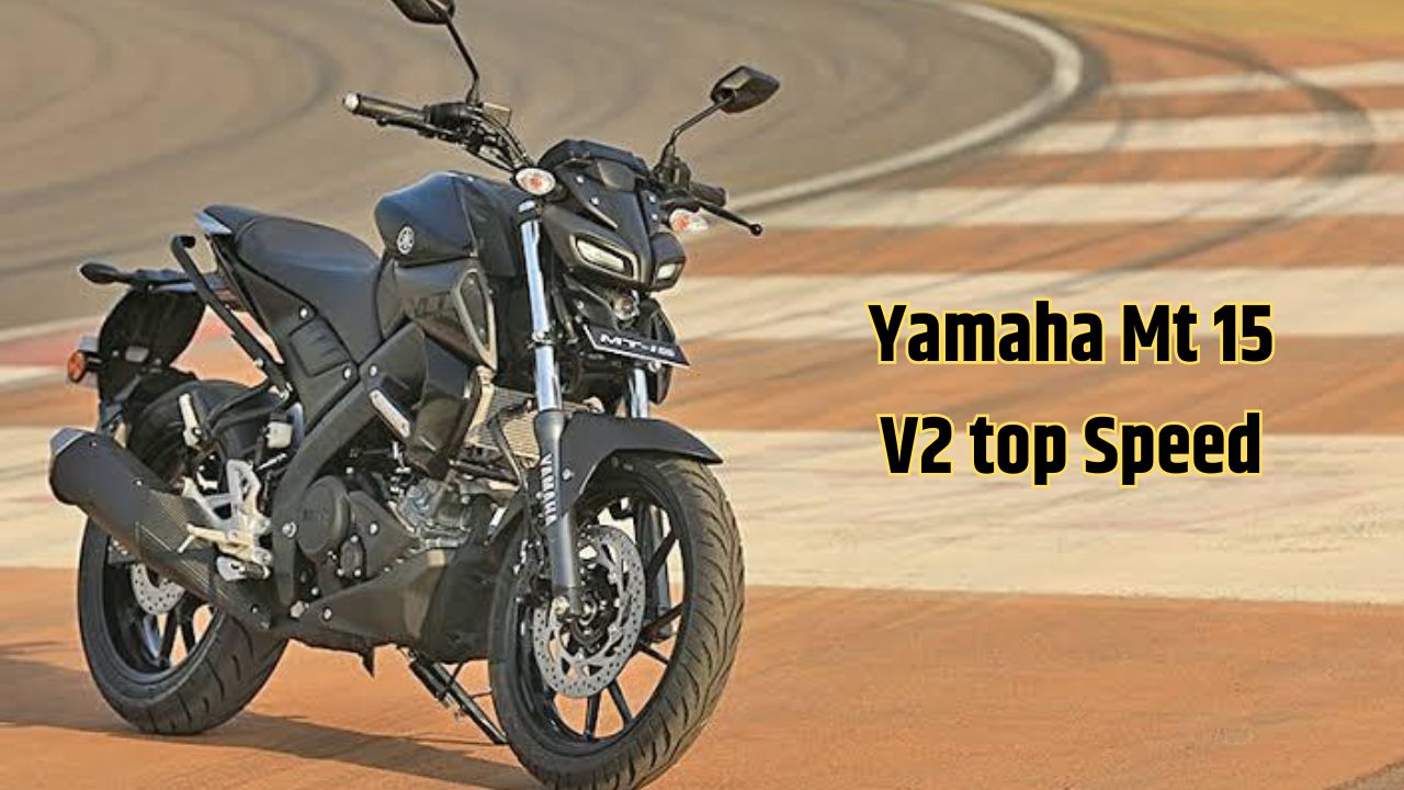 Yamaha Mt 15 V2 top Speed