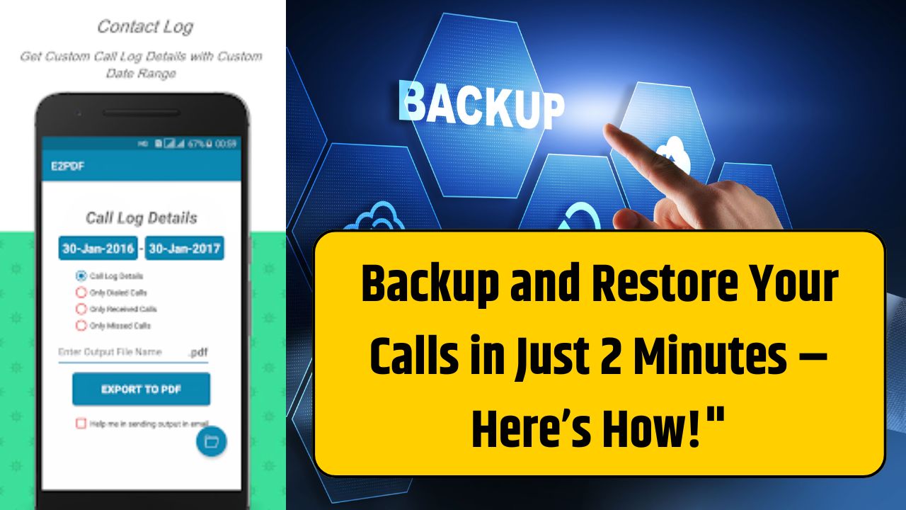 Call Backup Restore: Backup and Restore Your Calls in Just 2 Minutes – Here’s How!"
